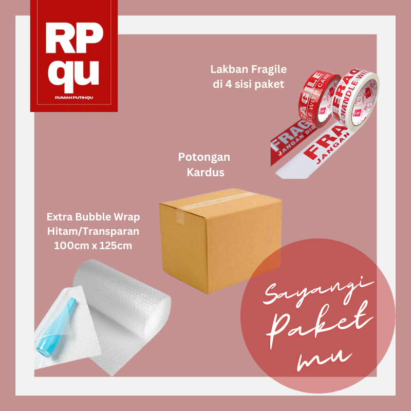 

Packing Extra ( Bubble Wrap + Dus + Lakban Fragile )