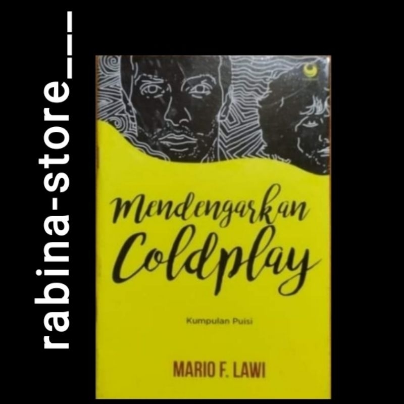 MENDENGARKAN COLDPLAY-- Mario F. Lawi