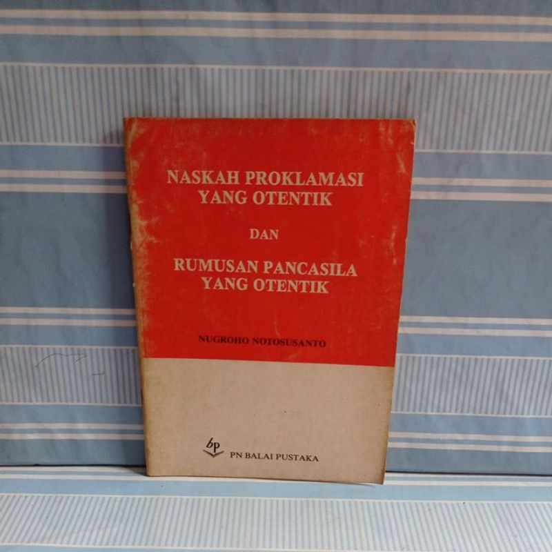 NASKAH PROKLAMASI YANG OTENTIK DAN RUMUSAN PANCASILA YANG OTENTIK by nugroho notosusanto