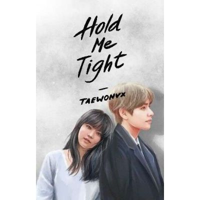 

NOVEL HOLD ME TIGHT BY TAEWONVX OFFICIAL | unsealed book