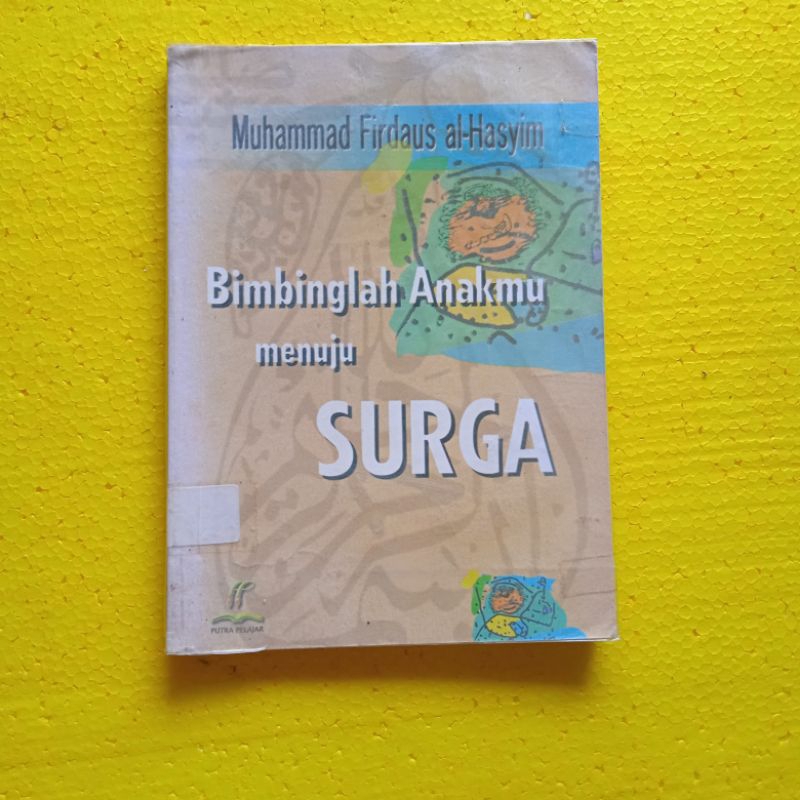 [Putra Pelajar] Buku Agama Islam, Buku Parenting, Buku Hubungan, Buku Psikologi : Bimbinglah Anakmu 