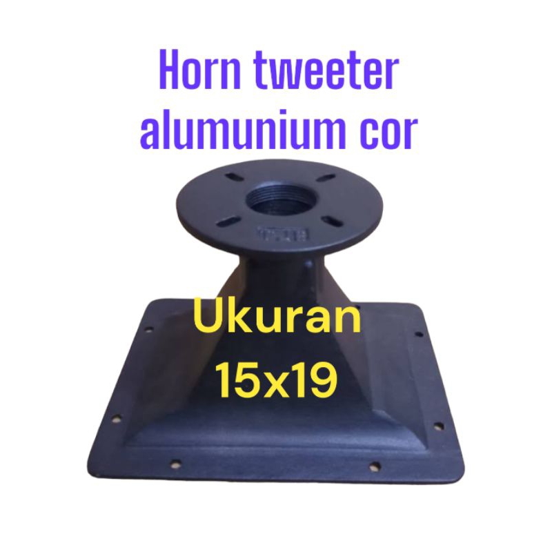 HORN TWEETER / CORONG TWEETER UKURAN 15X19 BAHAN ALUMUNIUM COR / DIRAL