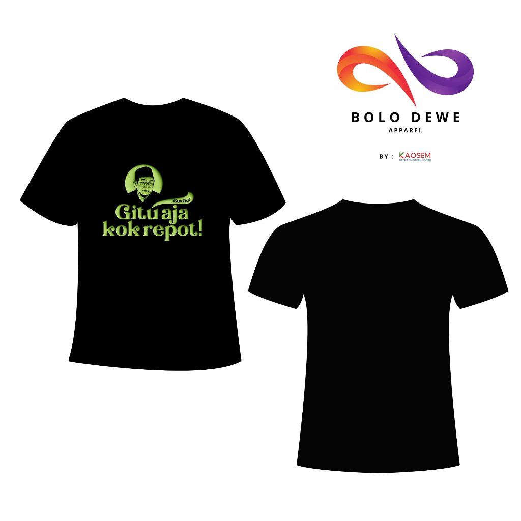 Kaos Gus Dur "Gitu Aja Kok Repot"