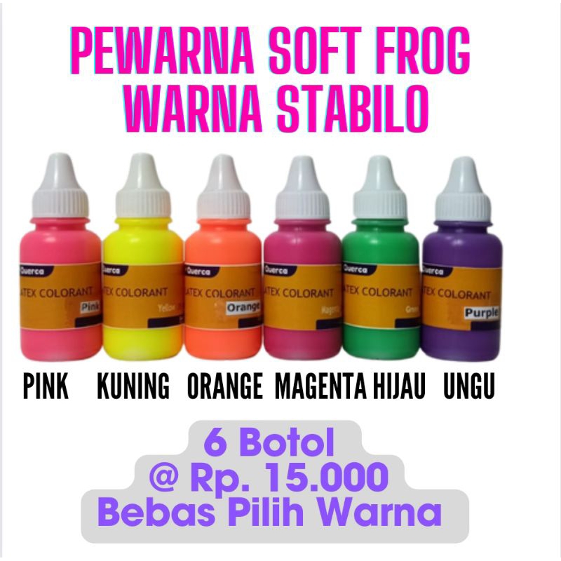 

Pewarna Soft Frog. Warna Stabilo. Warna Menyala 30 ml. Querca Latex Colorant