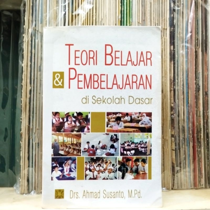 Teori Belajar & Pembelajaran di Sekolah Dasar - Drs Ahmad Susanto