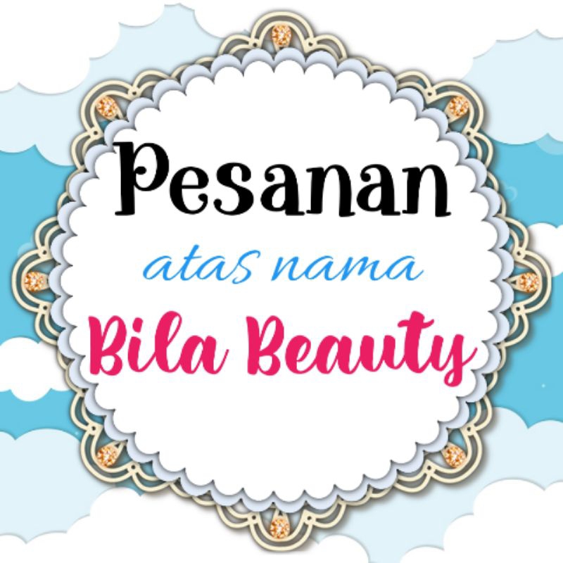 

Pesanan khusus atas nama Bila Beauty