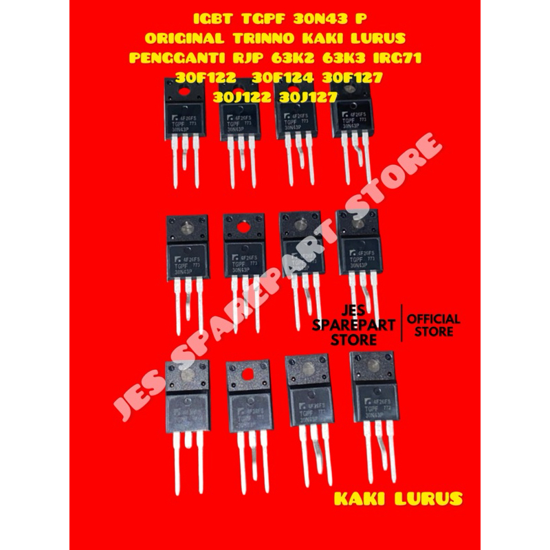 IGBT TGPF 30N43 P  ORIGINAL TRINNO KAKI LURUS  PENGGANTI RJP 63K2 63K3 IRG71  30F122  30F124 30F127 