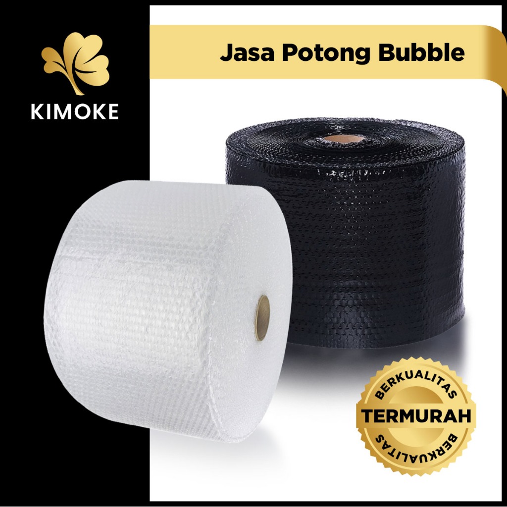 

KIMOKE Jasa Potong Bubble Wrap