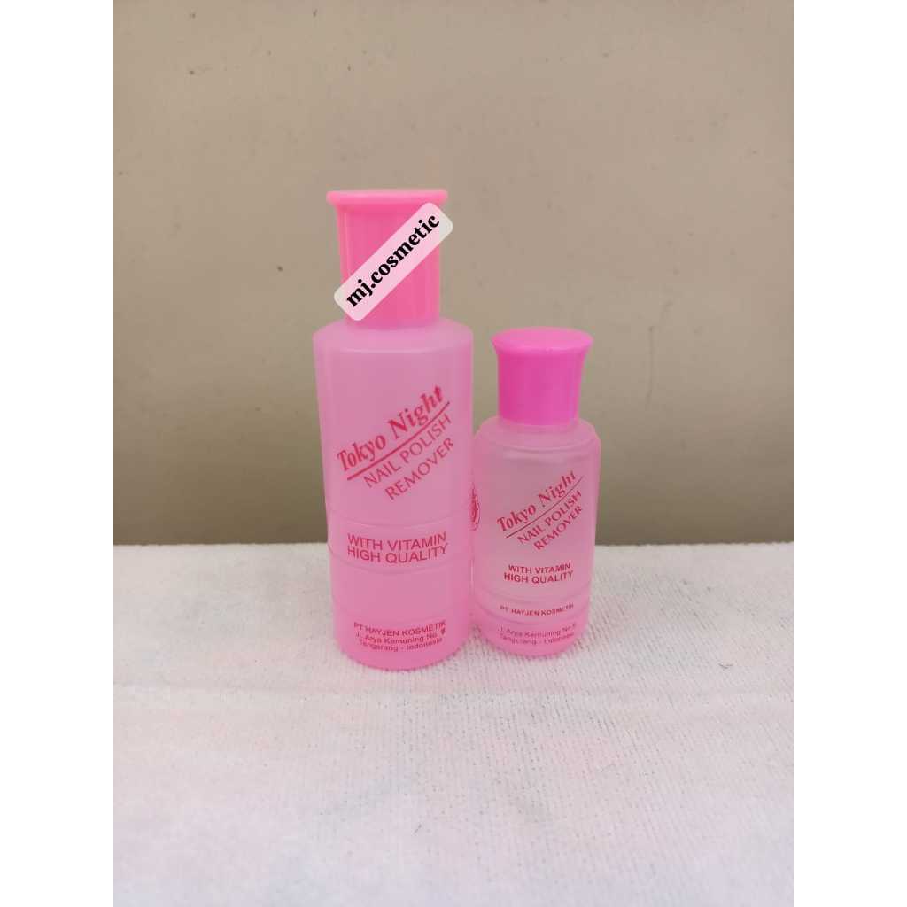 ❤️ MJ.Cosmetic ❤️ TOKYO NIGHT Nail Polish Remover / Acetone / Aseton Penghapus Cat Kuku BESAR//KECIL