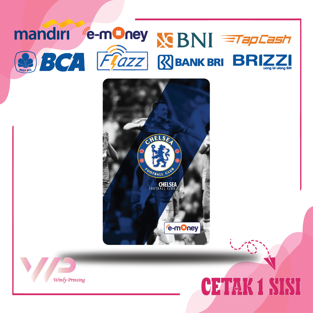 KARTU EMONEY GAMBAR CLUB BOLA CHELSEA F.C MANDIRI FLAZZ BCA GEN 2 BNI TAPCASH BRIZZI BRI - 1 SISI