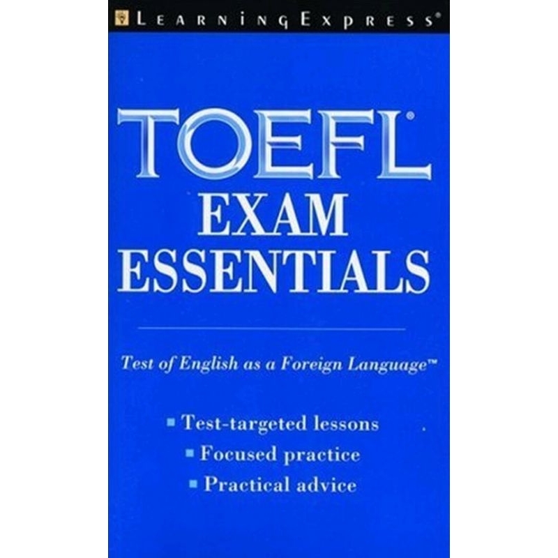 

TOEFL EXAM ESSENTIALS