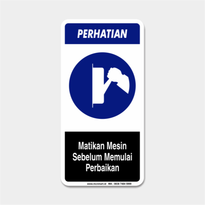 

Safety Sign Rambu K3 APD - Matikan Mesin Sebelum Memulai Perbaikan