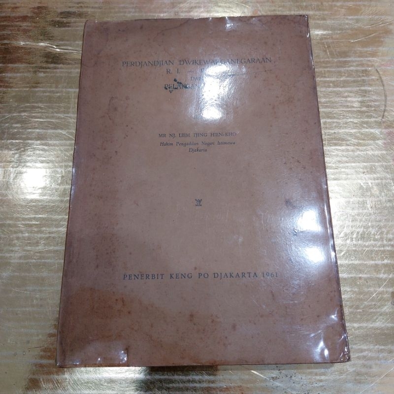 BUKU PERDJANJIAN DWIKEWARGANEGARAAN RI -RRT  N PELAKSANAANNJA BY LIEM TJIEN HIEN