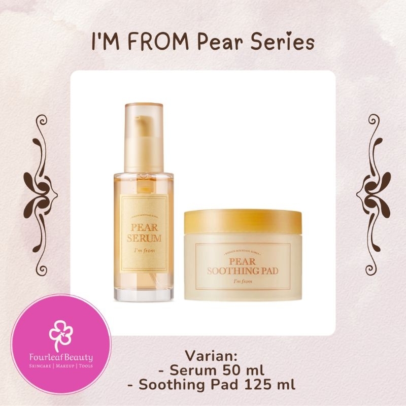 I'M FROM Pear Series - Serum / Soothing Pad