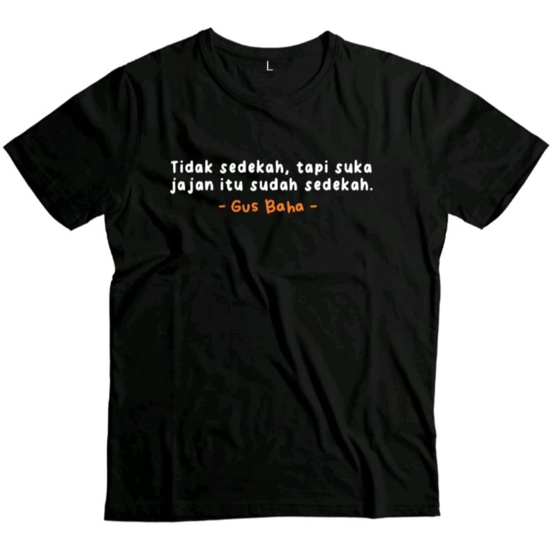 KAOS GUSA BAHA TIDAK SEDEKAH TAPI SUKA JAJAN ITU SEDEKAH