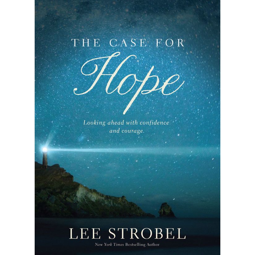 

Lee Strobel, The Case for Hope: Looking Ahead With Confidence and Courage