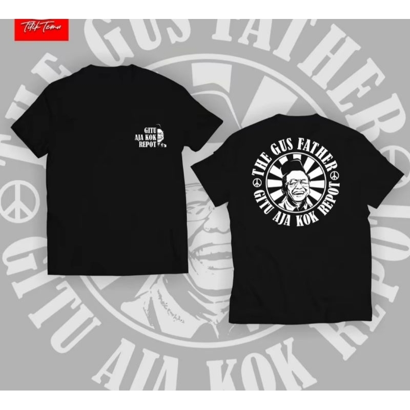 KAOS GUSDUR GITU AJA KOK REPOT DTF PUTIH