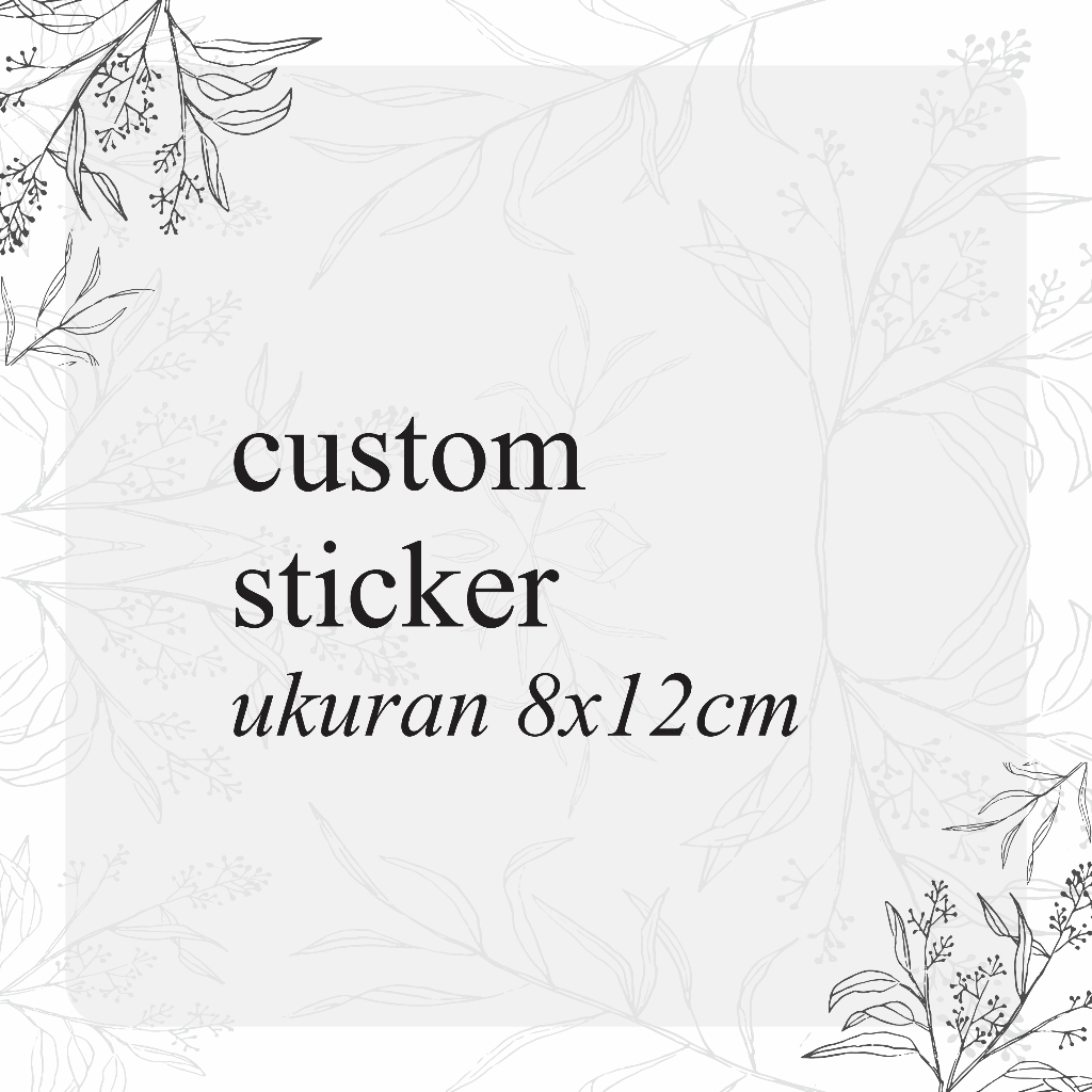 

Custom Sticker Ukuran 8x11 cm