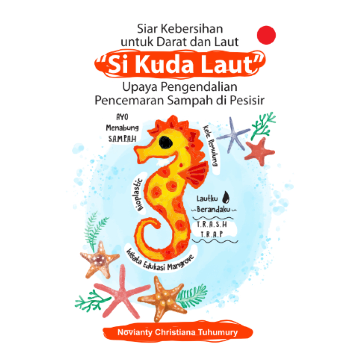 Deepublish - Buku Siar Kebersihan untuk Darat dan Laut “Si Kuda Laut” Upaya Pengendalian Pencemaran 