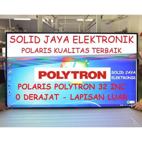 POLARIZER POLARIS TV LCD POLYTRON 32 INC  DERAJAT PLASTIK LAPISAN LUAR POLARISER 32 IN INCH