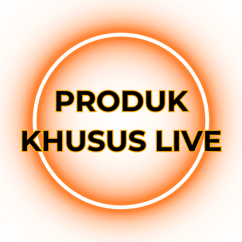 

PRODUK KHUSUS SAAT LIVE BERLANGSUNG