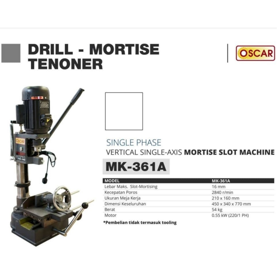 Mesin Bor Tatah Bobok Kayu 16mm MK-361A OSCAR / Mesin Mortising Chisel Kayu Bobok MK 361A MK361 361 