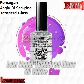 LEM UNTUK Tempered Glass Cairan Perekat Anti gores - Bening Jenis - OIL Minyak / Mencegah Pencegah A
