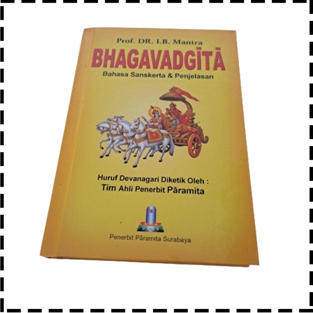 Buku Kitab Bhagawadgita Bhagavadgita Bahasa Sanskerta Dan Penjelasannya Agama Hindu IB Mantra