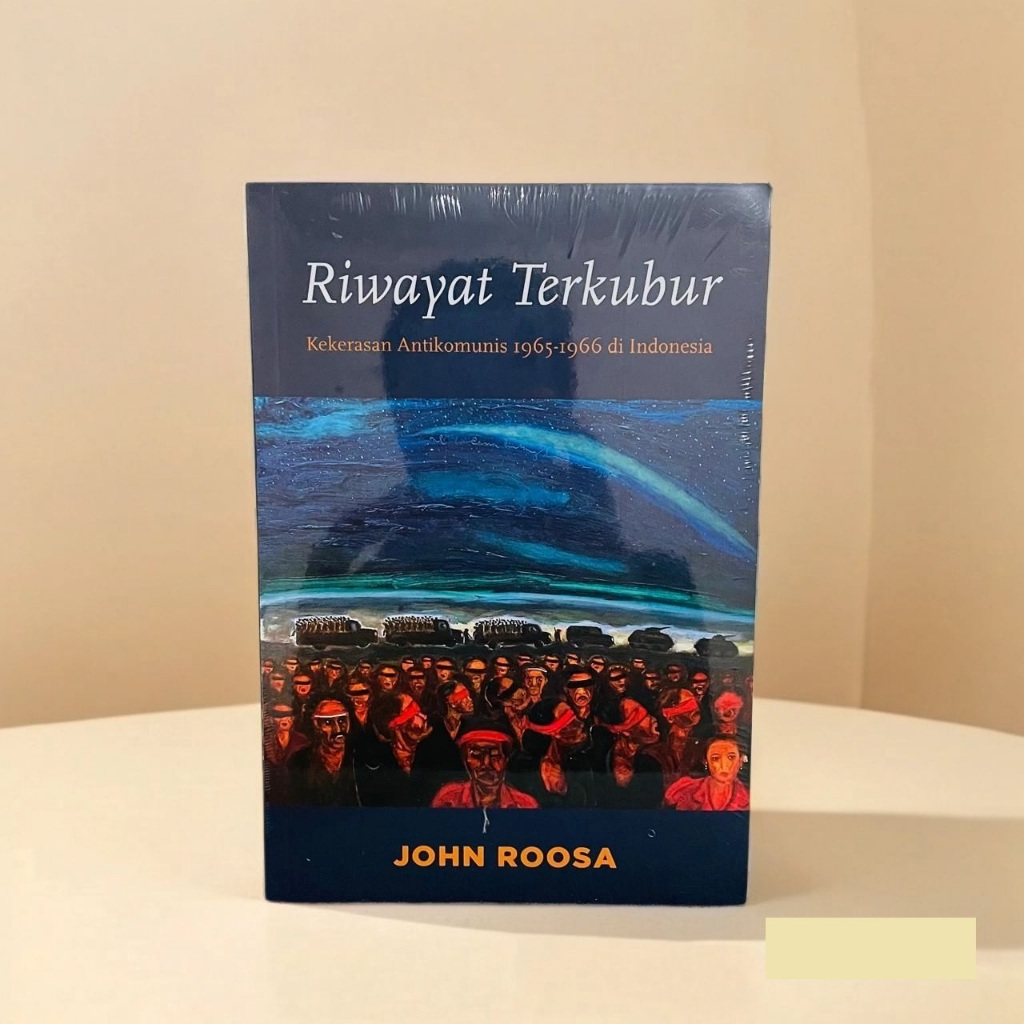 Riwayat Terkubur - John Roosa