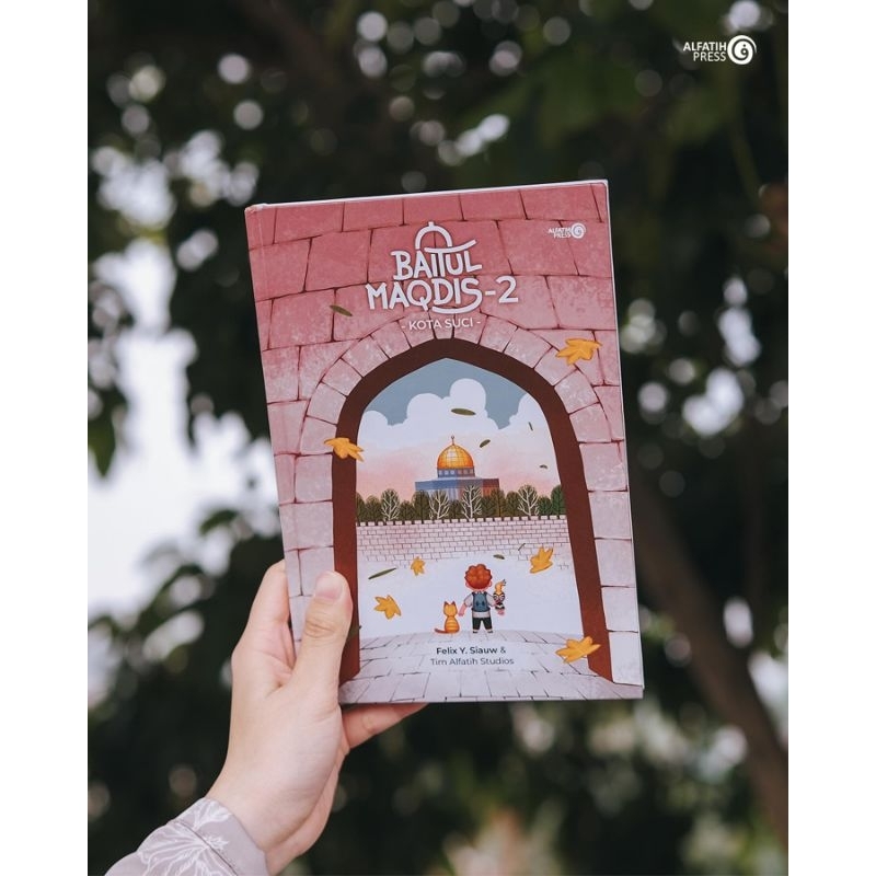 Baitul Maqdis Kota Suci | Felix Siauw | Buku Sejarah Anak | Alfatih Press