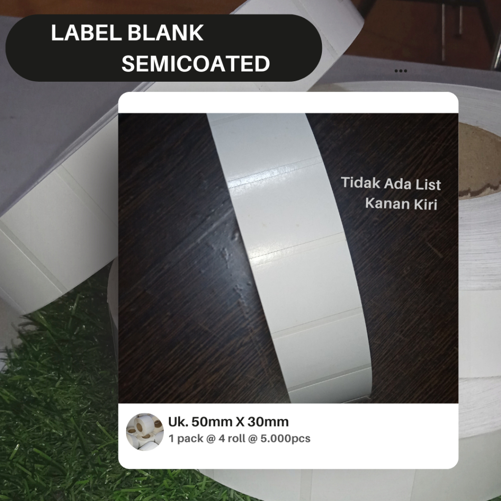 

LABEL BLANK SEMICOATED UK. 45MM X 40MM // 1 PACK @ 4 ROLL @ 5.000pcs