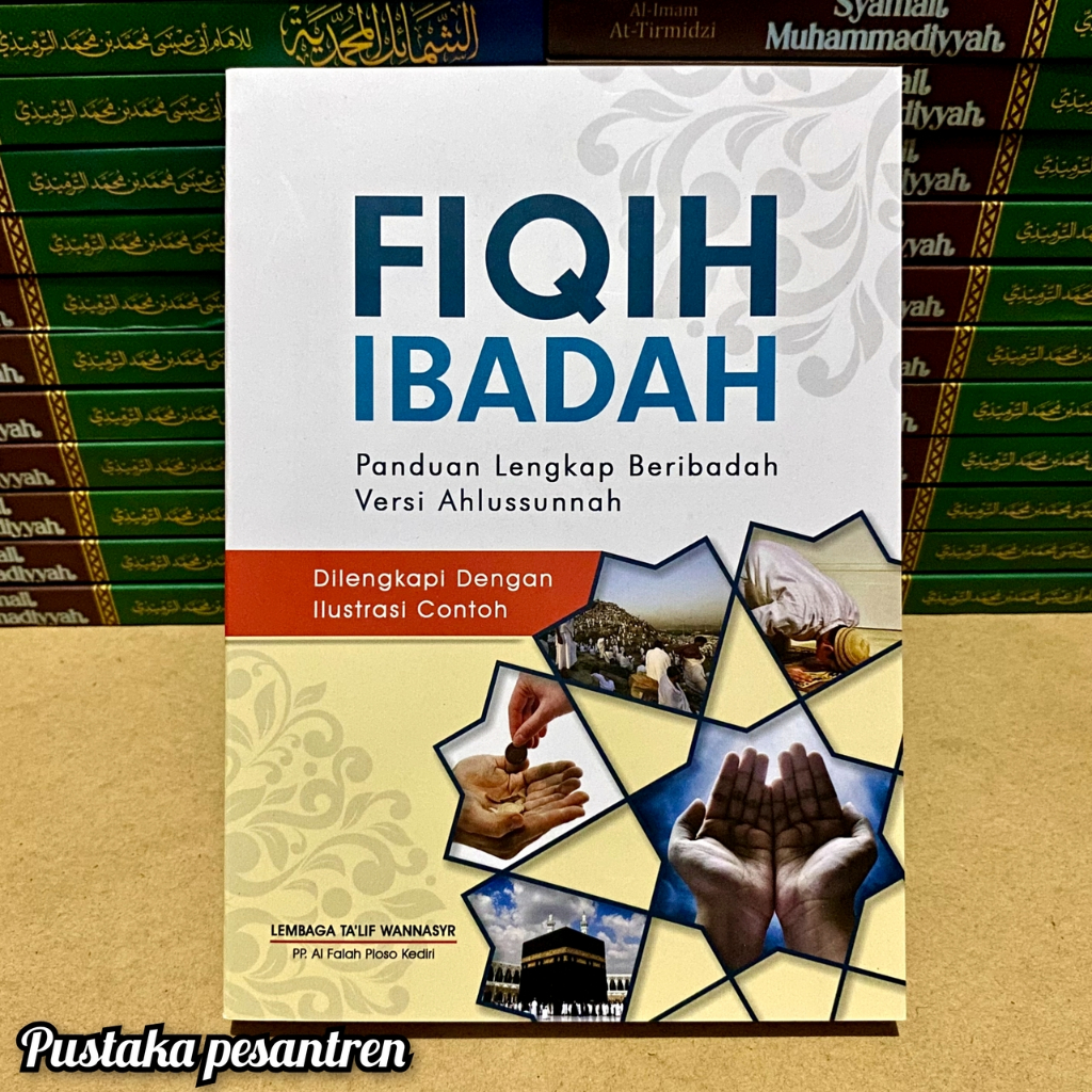 Fiqih Fiqh Ibadah Ploso Panduan Lengkap Beribadah Versi Ahlussunnah