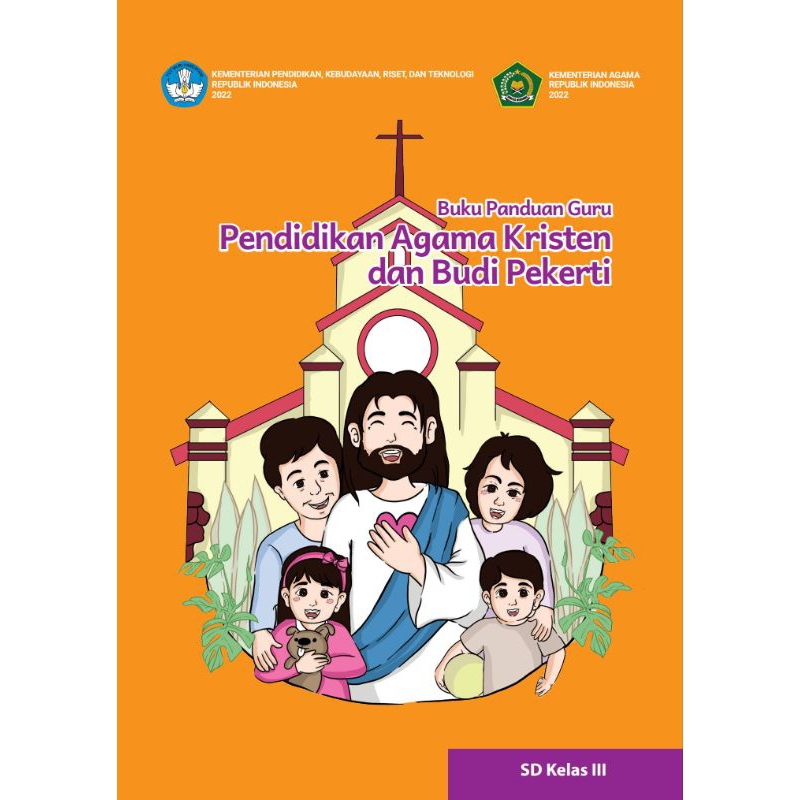 

BUKU PANDUAN GURU PENDIDIKAN AGAMA KRISTEN DAN BUDI PEKERTI KELAS 3 SD/MI