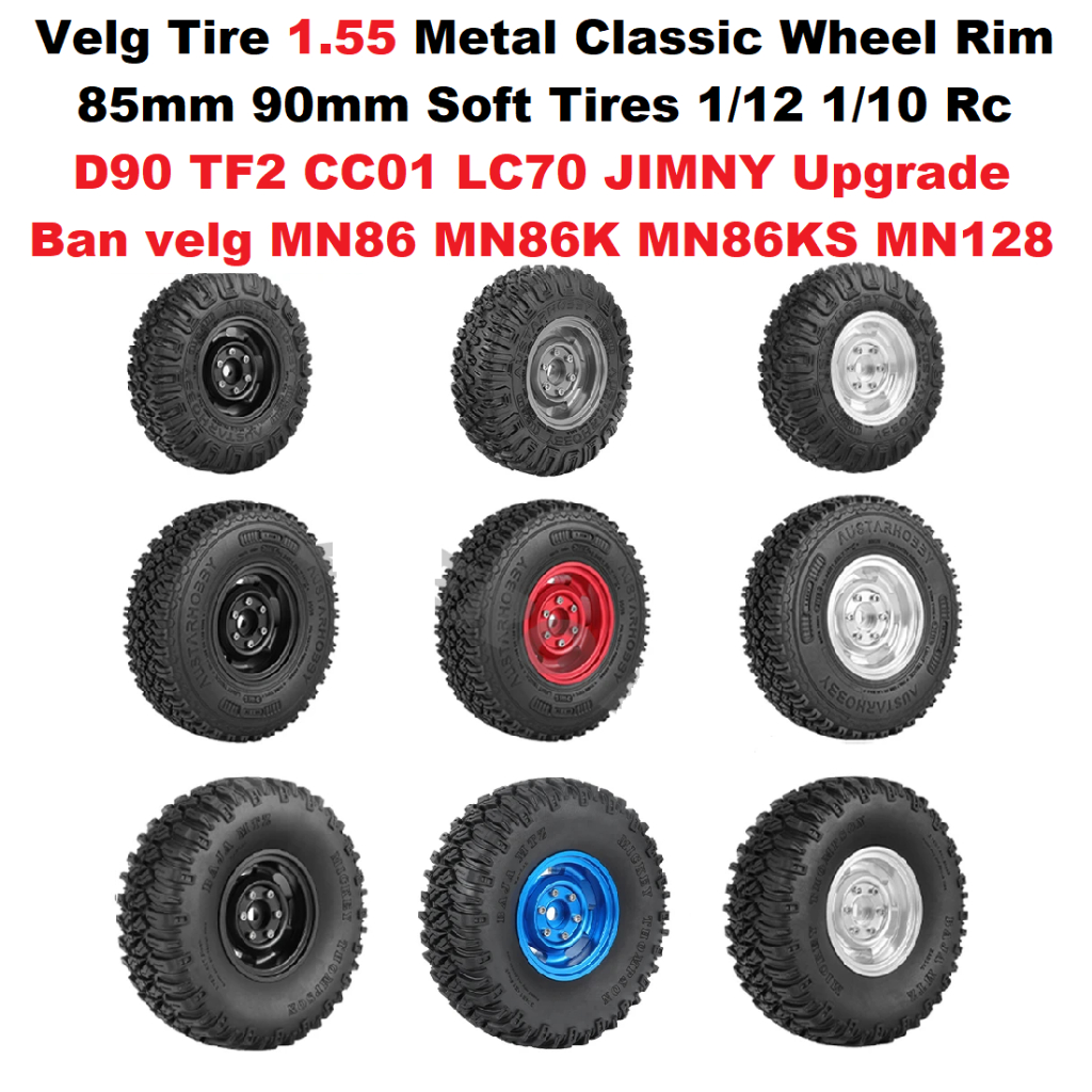 Velg Tire 1.55 Metal Classic Wheel Rim 85mm 90mm Soft Tires 1/12 1/10 Rc D90 TF2 CC01 LC70 JIMNY Upg