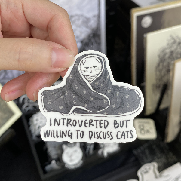

Introverted but willing to discuss cats - WATERPROOF Vinyl Sticker