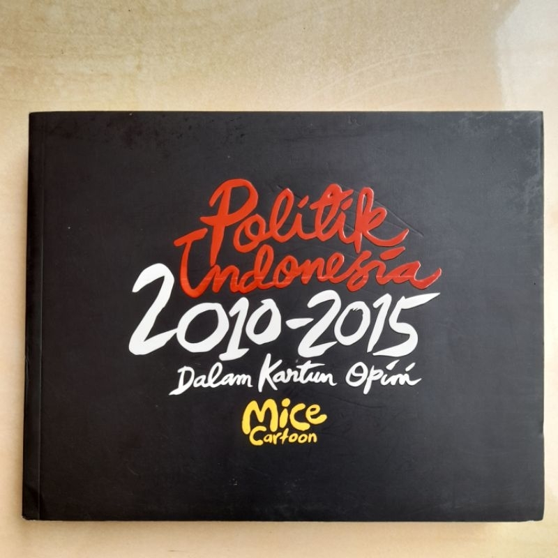 Komik Politik Indonesia 2010-2015 Dalam Kartun Opini karya Mice Misrad