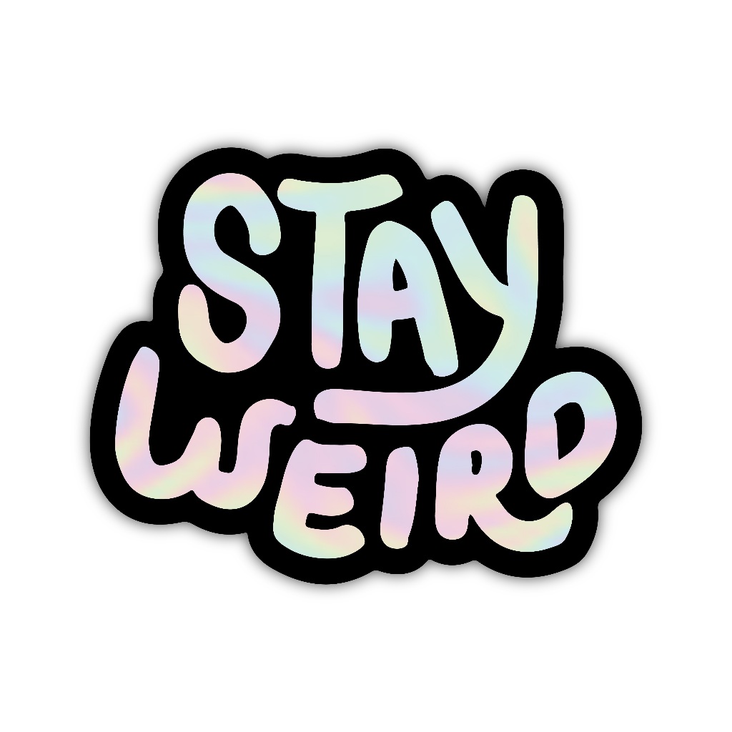 

Z204 sticker stay weird, stiker hologram satuan