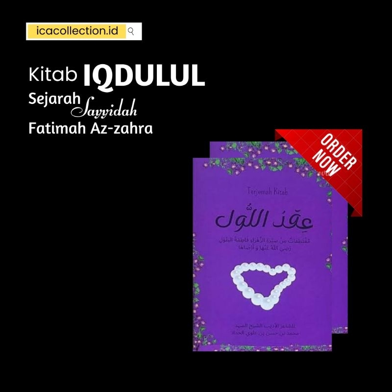 KITAB SEJARAH SAYYIDAH FATIMAH AZ-ZAHRA SYARAH KITAB IQDULUL AQDULUL AL-BATUL
