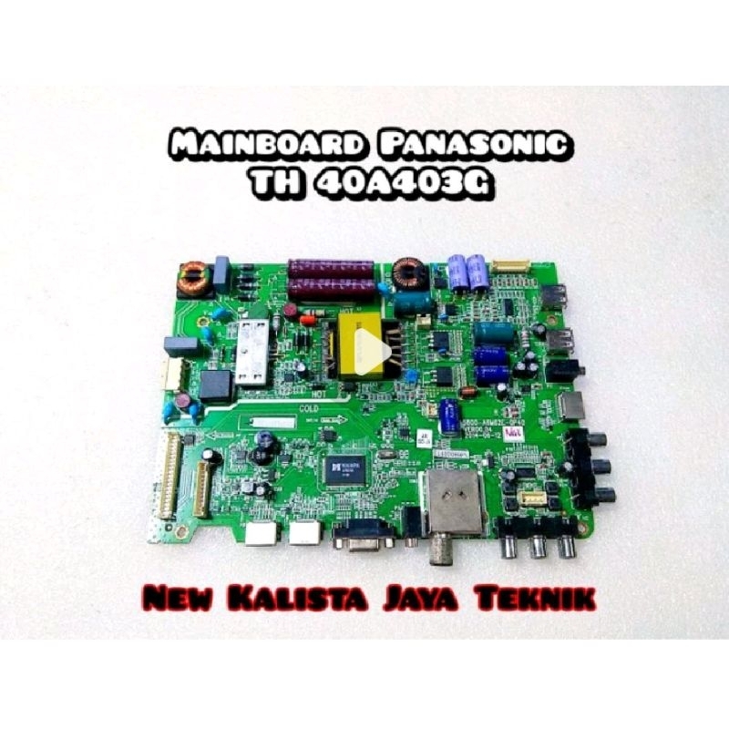 MAINBOARD TV PANASONIC TH 40A403G ORIGINAL 5800-A6M62E-0P40 MB 40A403 MOTHERBOARD TV TH40A403G MB PA