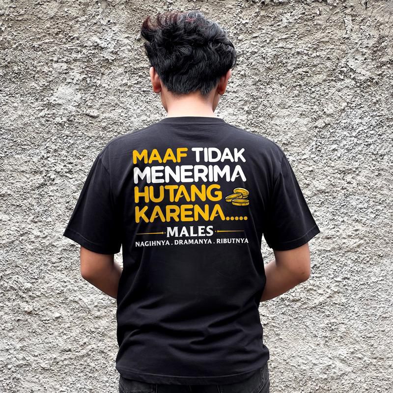 Kaos Tidak Menerima Hutang / Baju Distro Maaf Tidak Menerima Hutang Karena Malas Nagihnya Dramanya R