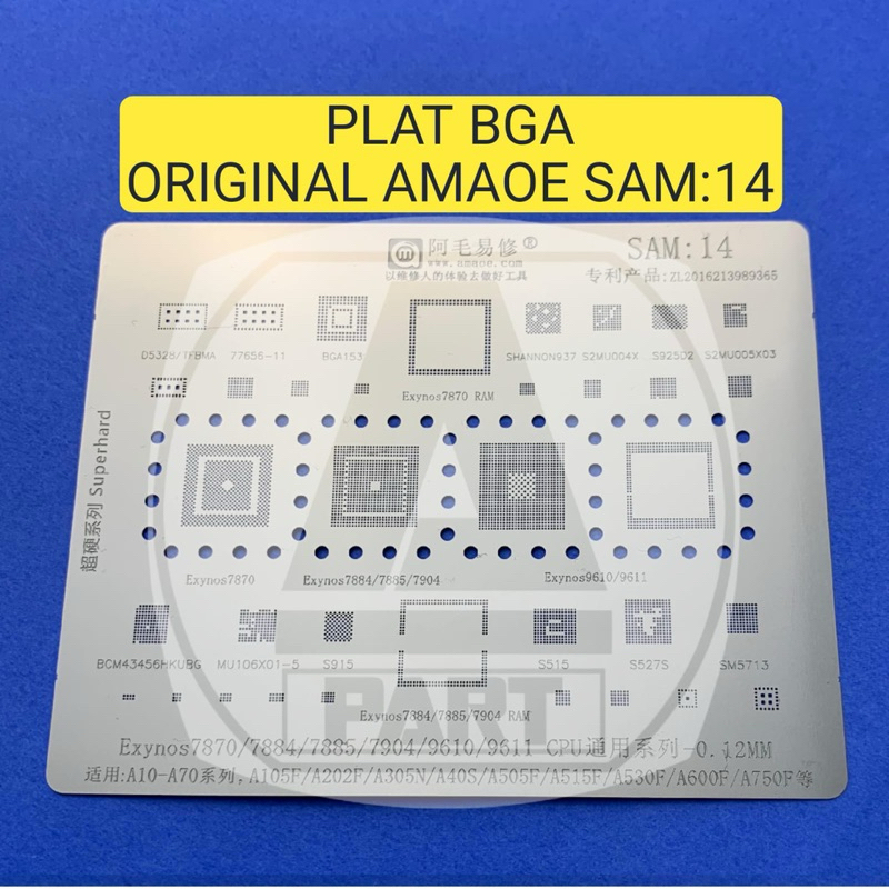 PLAT BGA SAMSUNG EXYNOS9610 AMAOE ORIGINAL SAM 14 CETAKAN IC EXYNOS 9610 SAM14 / PLAT SAM:14 AMAOE