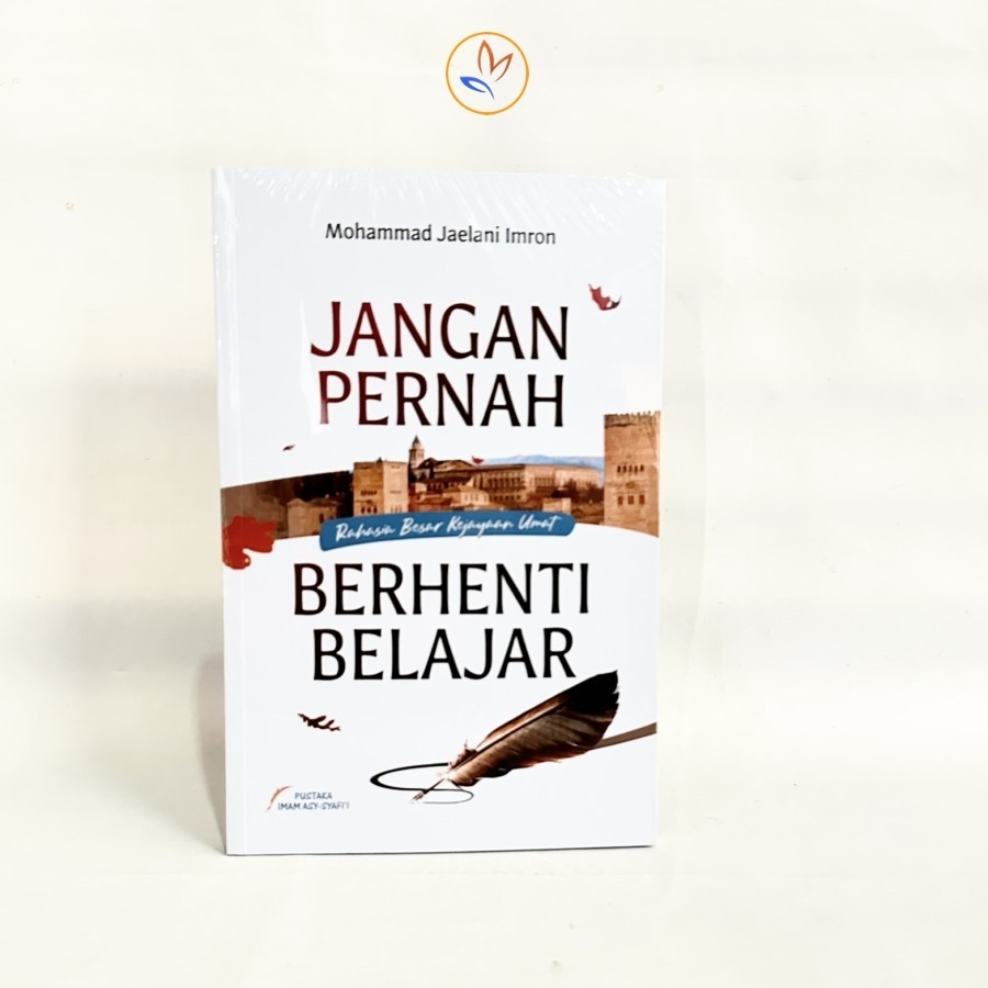 Jangan pernah berhenti belajar | Mohammad Jaelani Imron Pustaka imam syafi'i