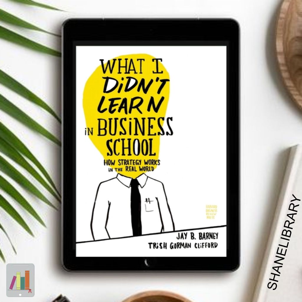

What I Didn't Learn in Business School by Jeff R. B.