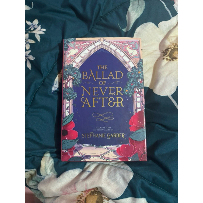 THE BALLAD OF NEVER AFTER HARCOVER UK EDITION - STEPHANIE GARBER