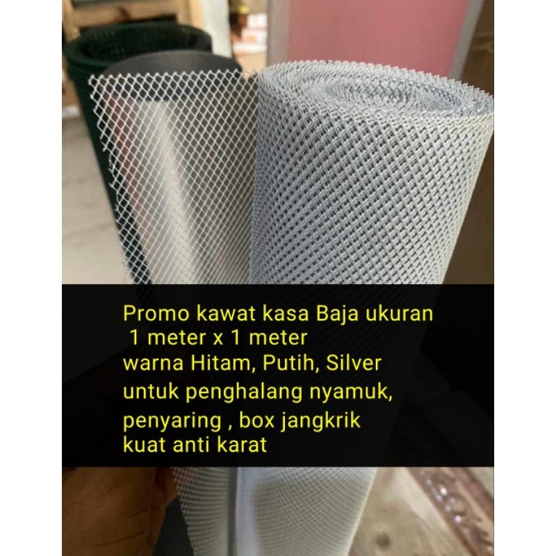 Promo kawat kasa Baja ukuran 1 meter x 1 meter 
warna Hitam, Putih, Silver 
untuk penghalang nyamuk,