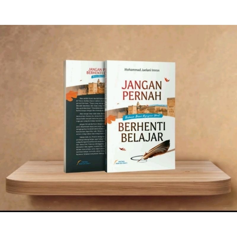 Jangan Pernah Berhenti Belajar