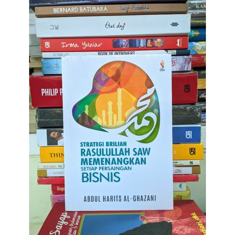 

STRATEGI BRILIAN RASULULLAH SAW MEMENANGKAN SETIAP PERSAINGAN BISNIS