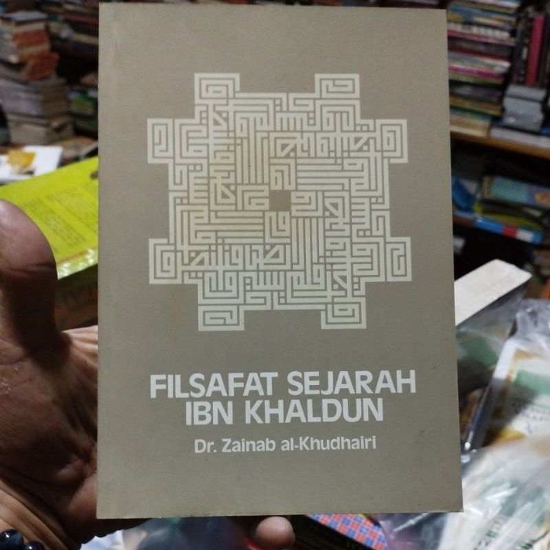Buku Filsafat Sejarah Ibn Khaldun  Zainab Al Khudhairi  Puataka ORIGINAL