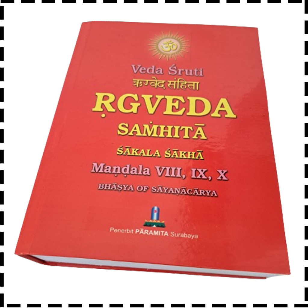 Buku Kitab Sruti Rg Veda Samhita Sakala Sakha Reg Weda Jilid 3 Mandala 8 Sampai 10 Agama Hindu Bhasy