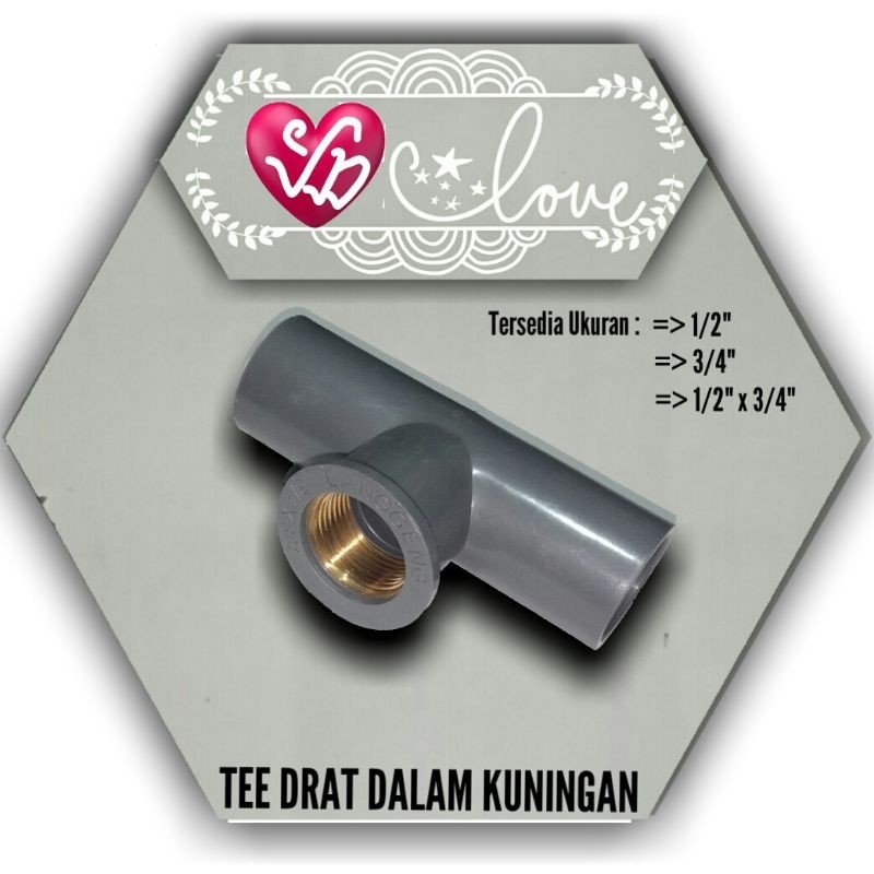 Tee Drat Dalam PVC 1/2" TS F-Tee Drat Dalam Kuningan